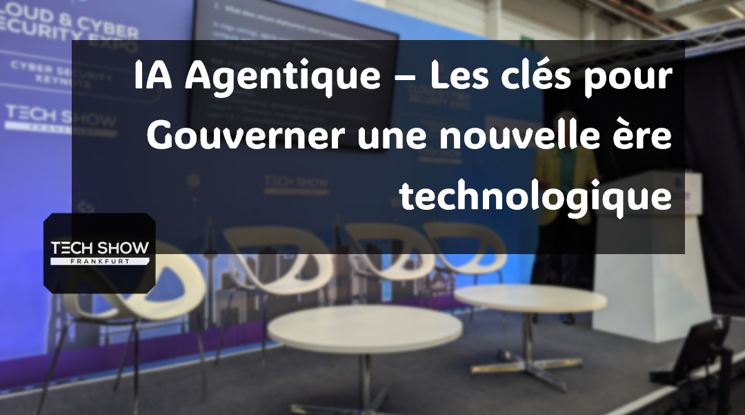 IA Agentique - Les clés pour Gouverner une nouvelle ère technologique