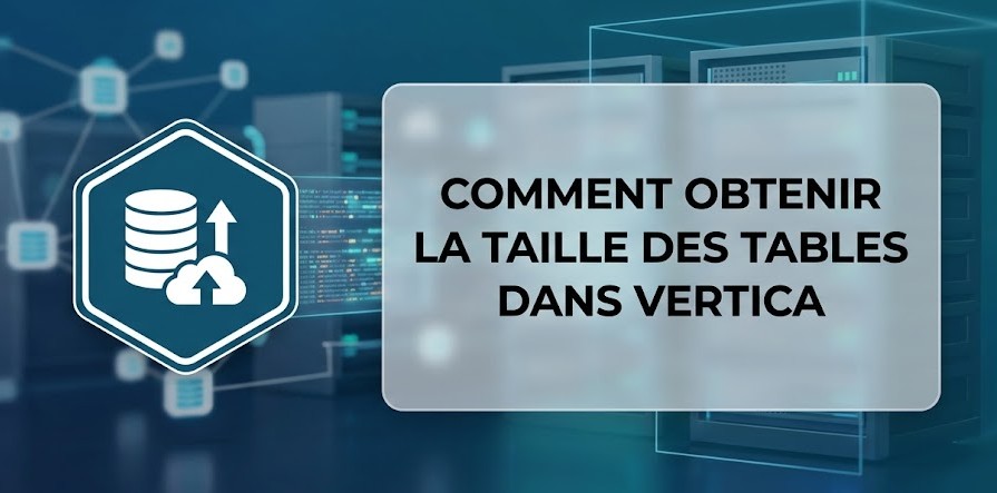 Comment obtenir la taille des tables dans Vertica