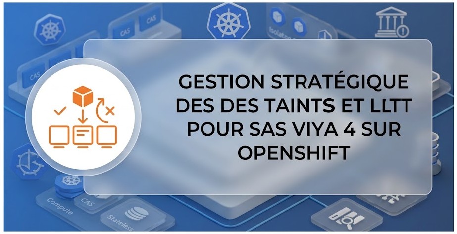 Illustration : Gestion Stratégique des Taints et Tolérances pour SAS Viya 4 sur OpenShift