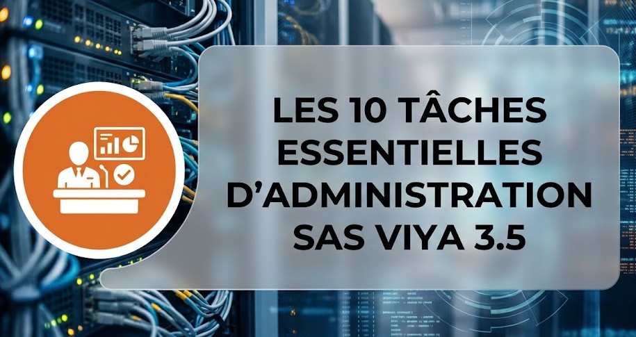 Illustration : Les 10 Tâches Essentielles d'Administration SAS Viya 3.5