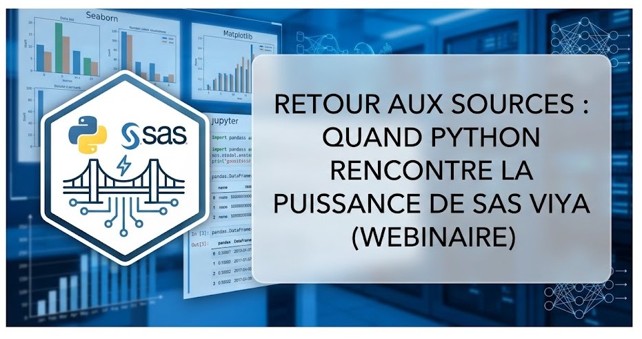Illustration : Retour aux sources : Quand Python rencontre la puissance de SAS Viya (Webinaire)