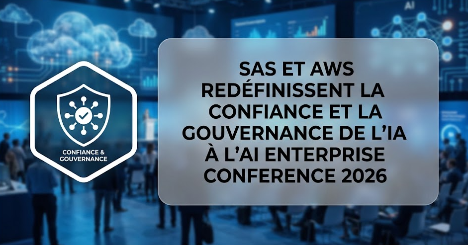 Illustration : SAS et AWS redéfinissent la confiance et la gouvernance de l'IA à l'AI Enterprise Conference 2026